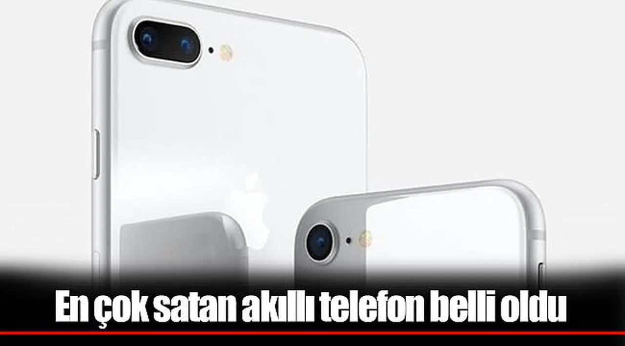 En çok satan akıllı telefon belli oldu
