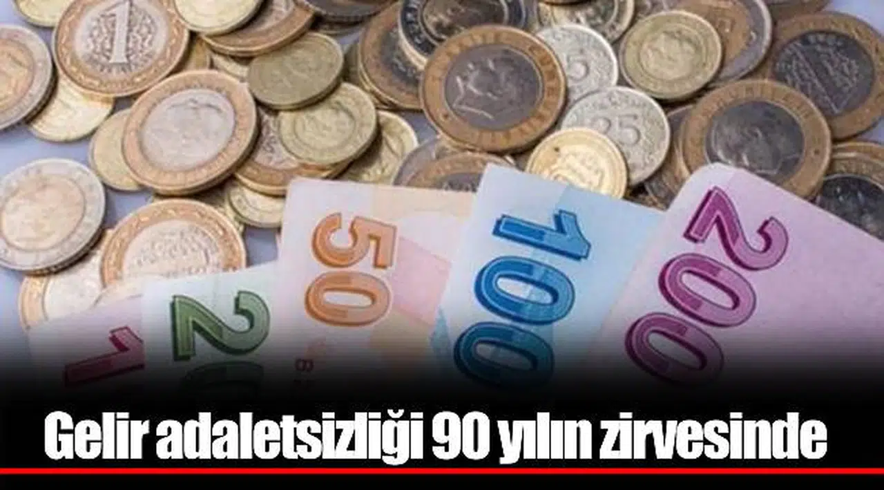 Gelir adaletsizliği 90 yılın zirvesinde