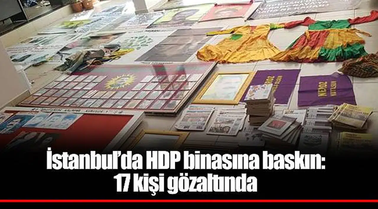 İstanbul’da HDP binasına baskın: 17 kişi gözaltında