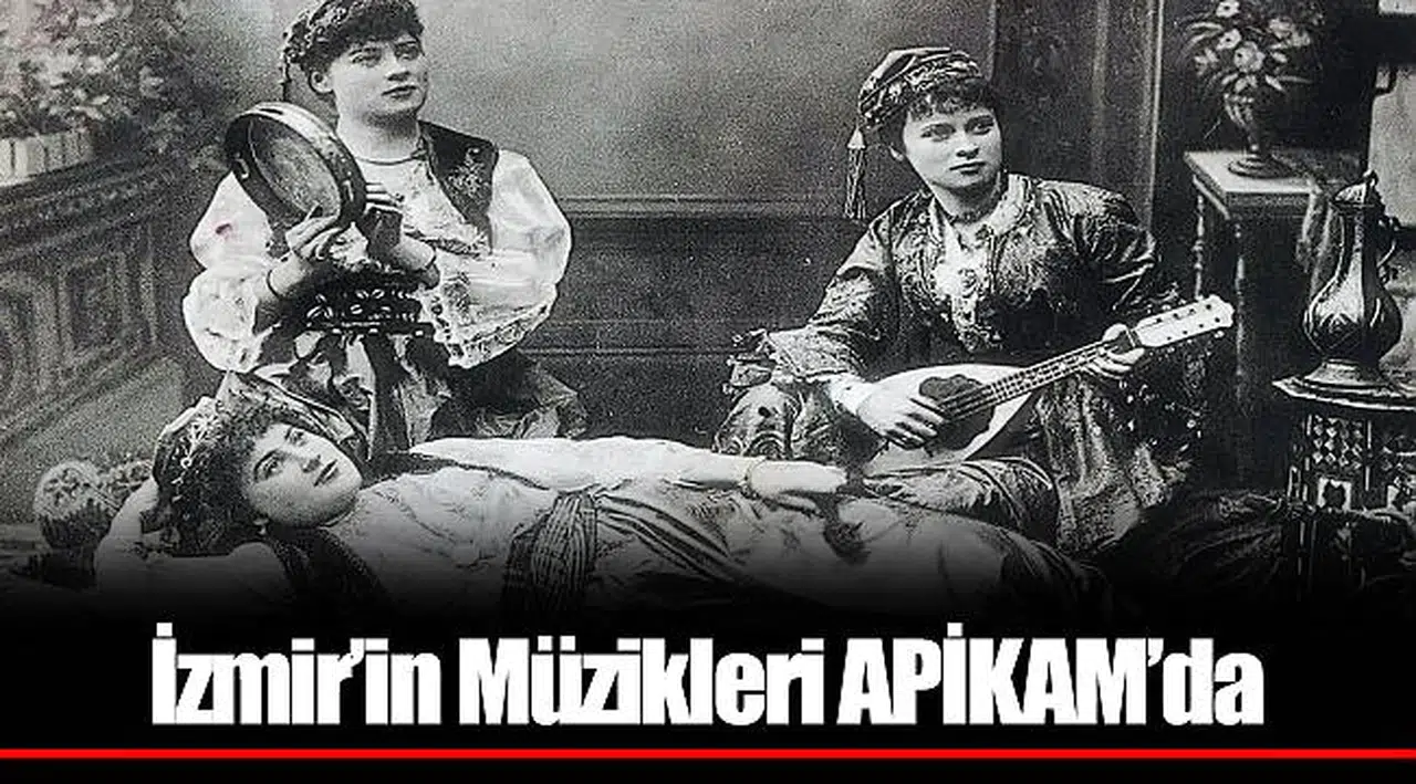 İzmir’in Müzikleri APİKAM’da