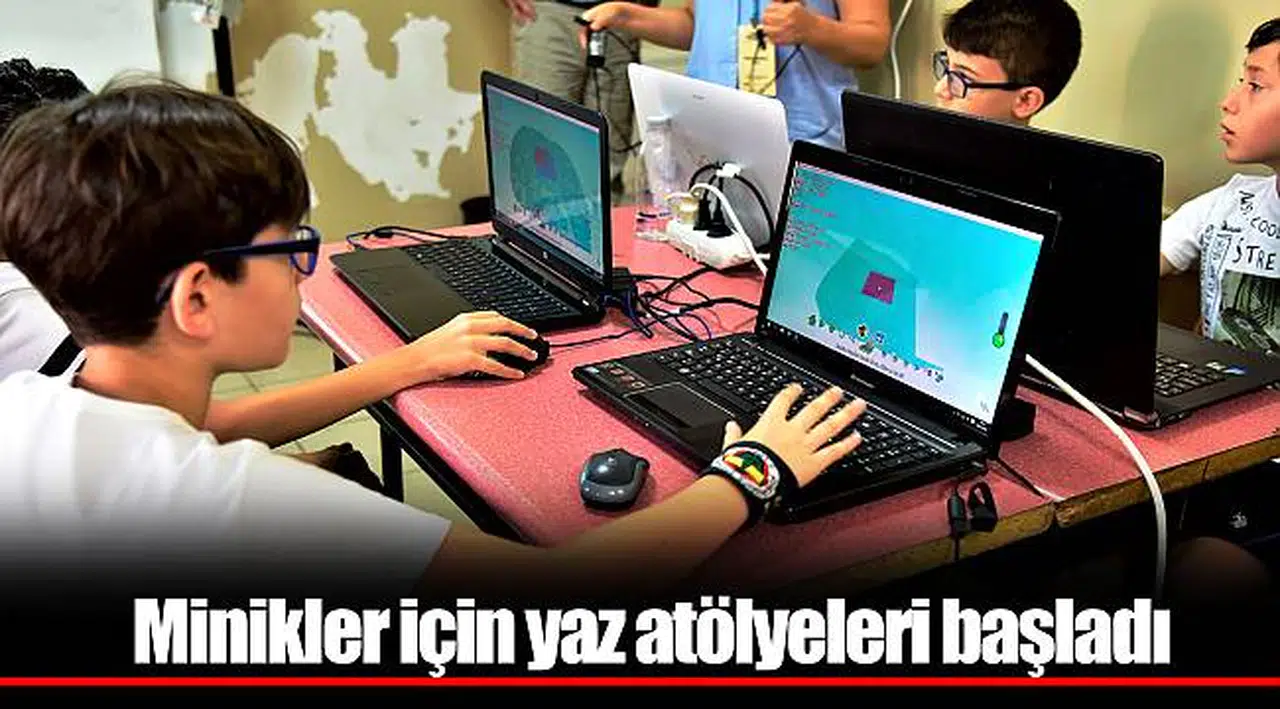 Minikler için yaz atölyeleri başladı 