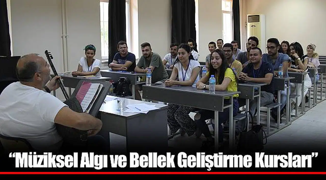 “Müziksel Algı ve Bellek Geliştirme Kursları”