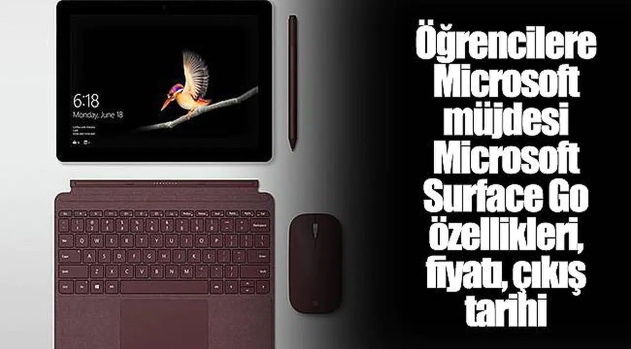Öğrencilere Microsoft müjdesi Microsoft Surface Go özellikleri, fiyatı, çıkış tarihi