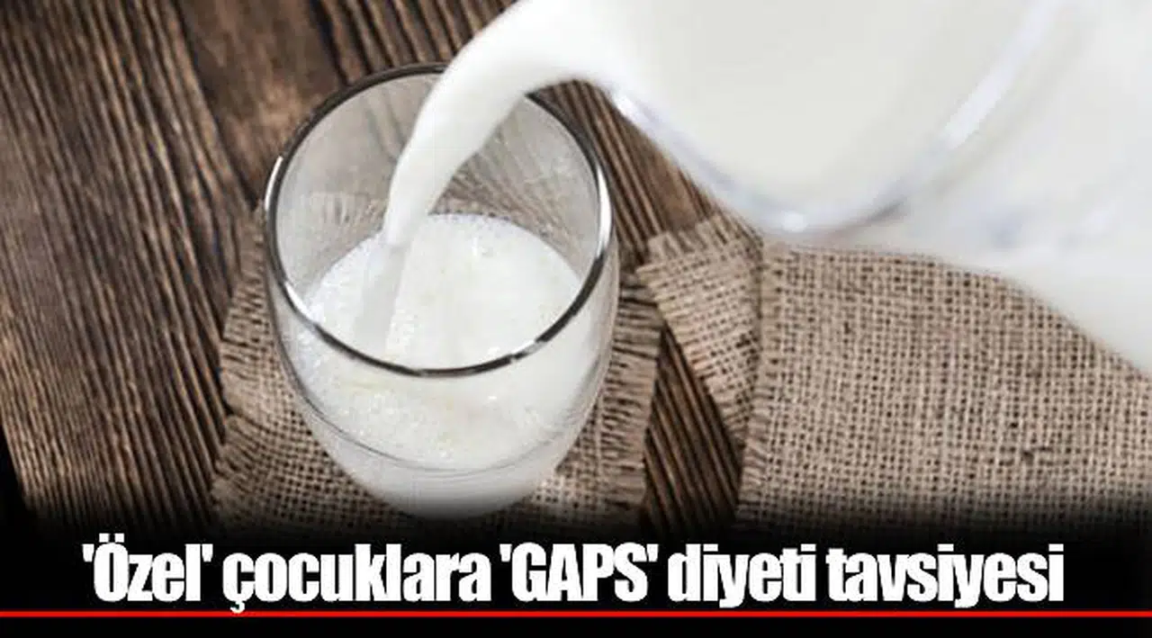 'Özel' çocuklara 'GAPS' diyeti tavsiyesi