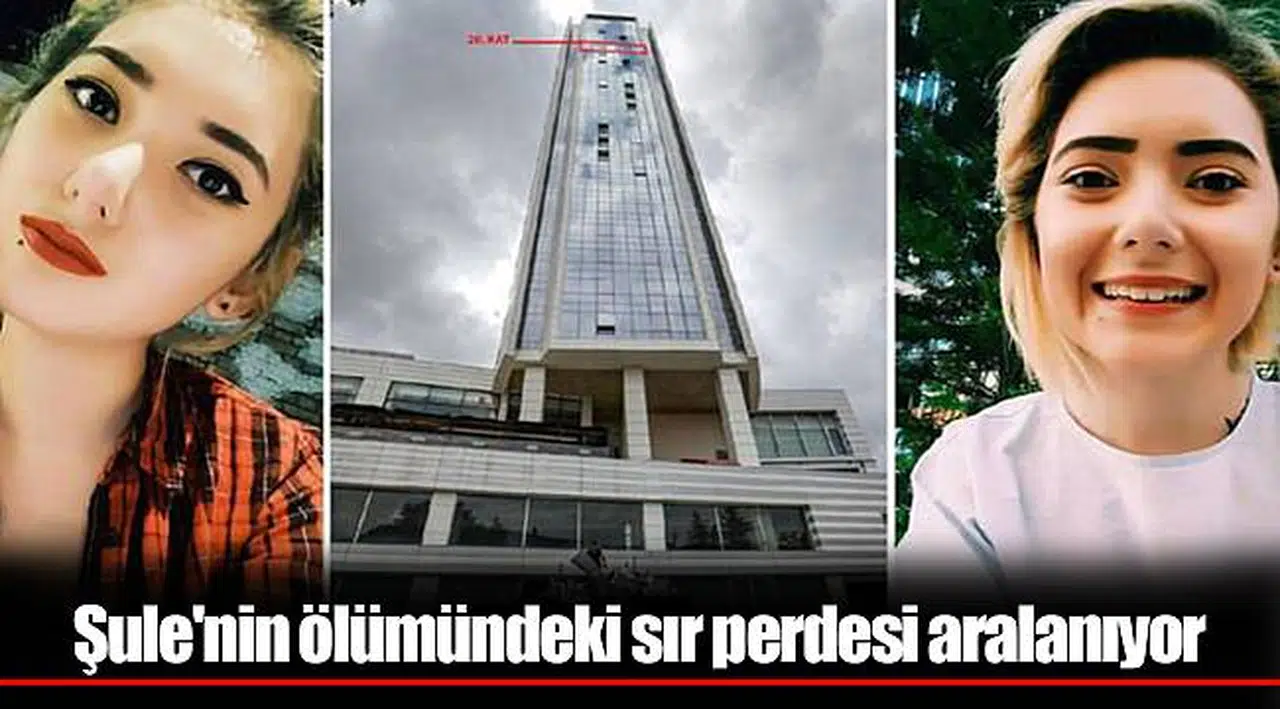 Şule'nin ölümündeki sır perdesi aralanıyor
