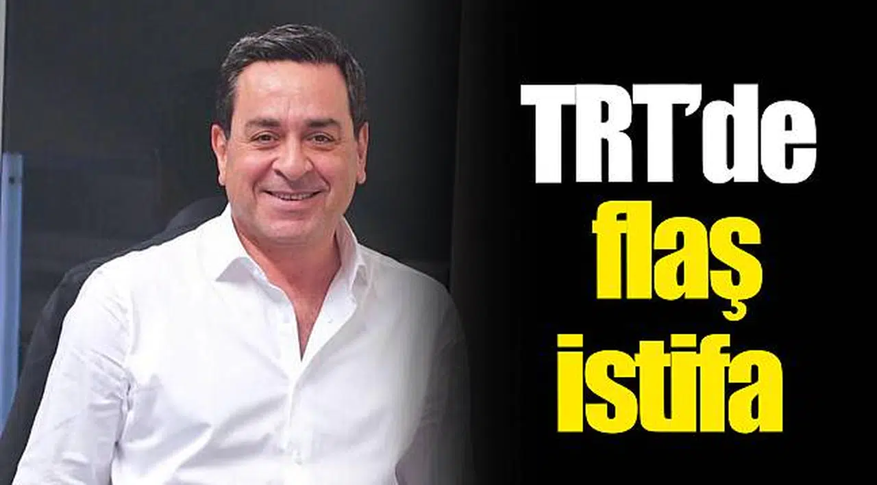 TRT’de flaş istifa