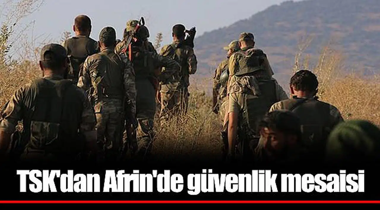 TSK'dan Afrin'de güvenlik mesaisi