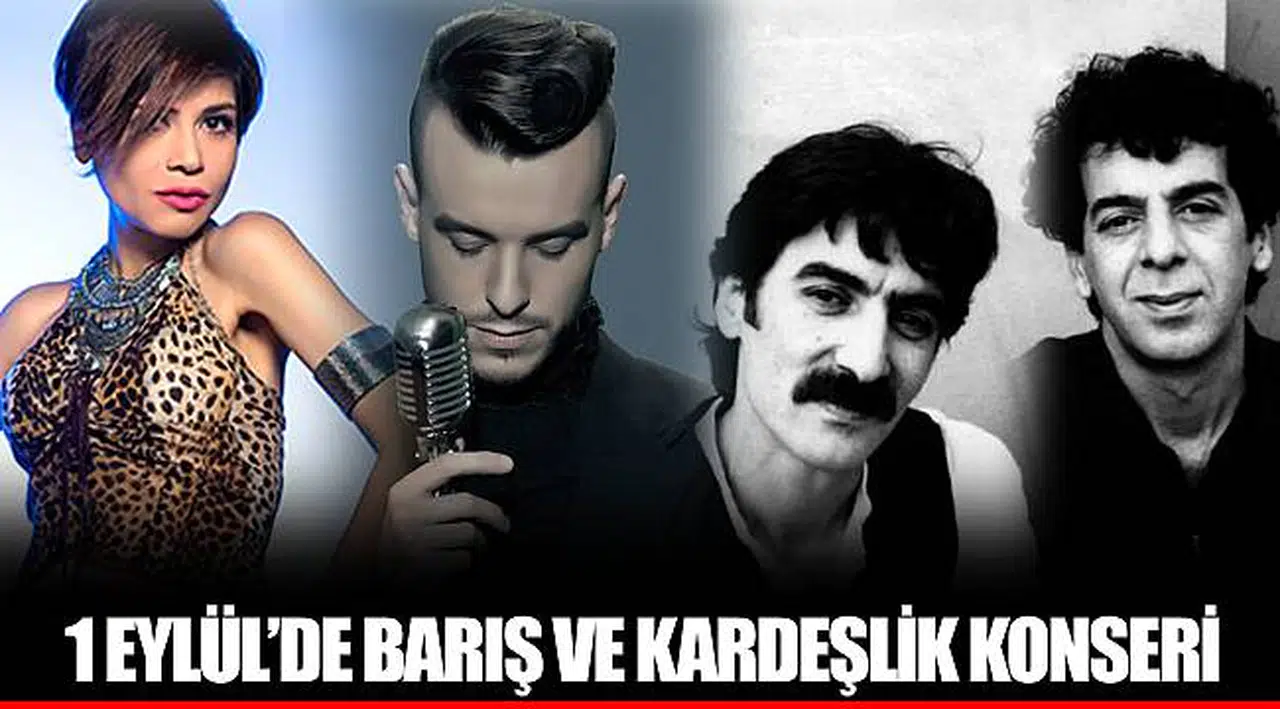 1 EYLÜL’DE BARIŞ VE KARDEŞLİK KONSERİ