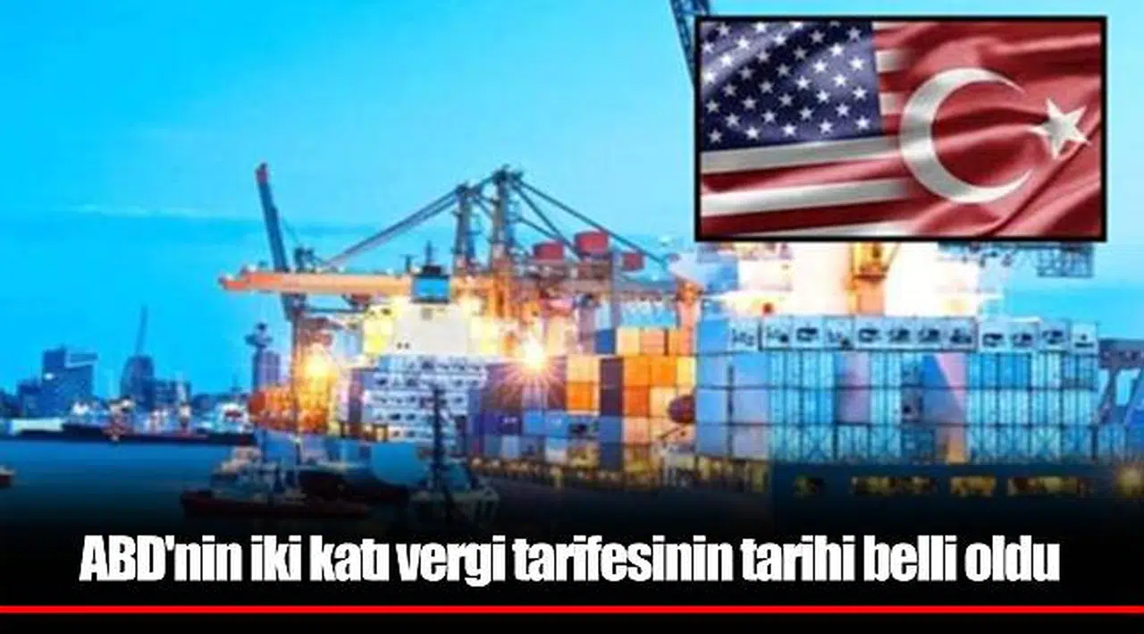 ABD'nin iki katı vergi tarifesinin tarihi belli oldu