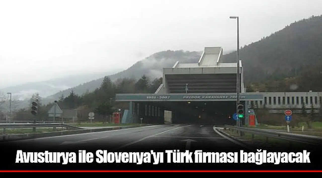 Avusturya ile Slovenya'yı Türk firması bağlayacak