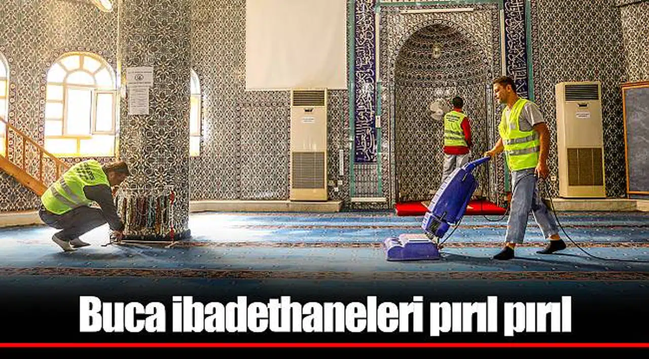Buca ibadethaneleri pırıl pırıl