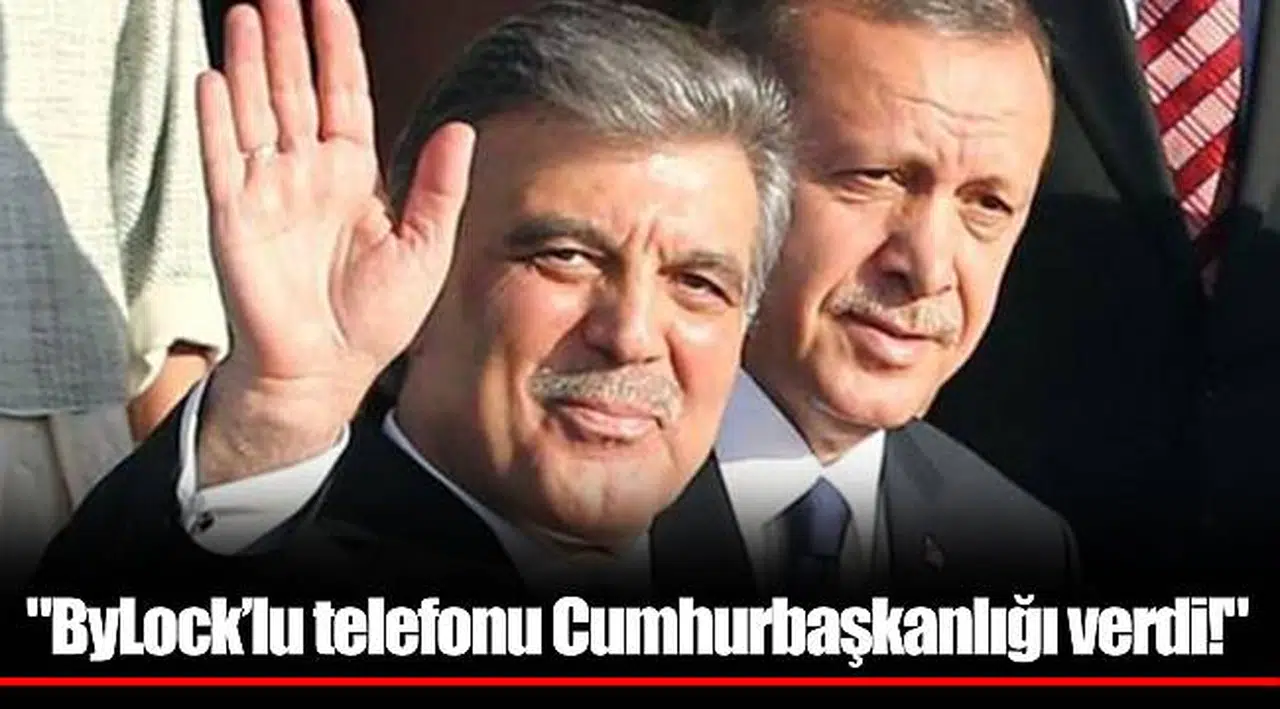 "ByLock’lu telefonu Cumhurbaşkanlığı verdi!"