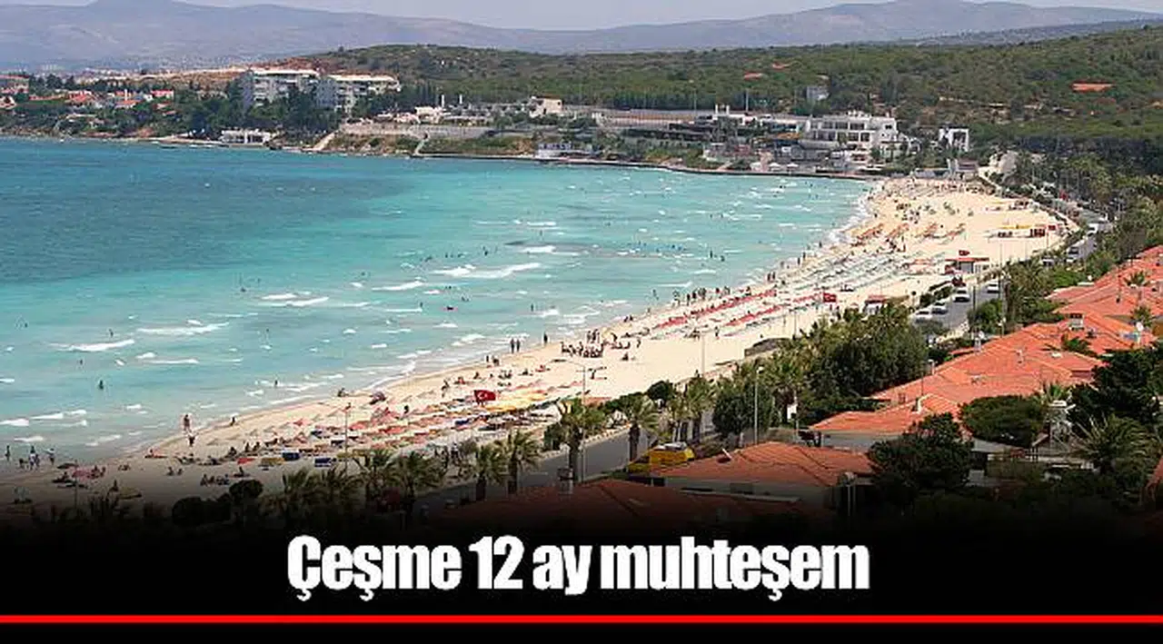 Çeşme 12 ay muhteşem