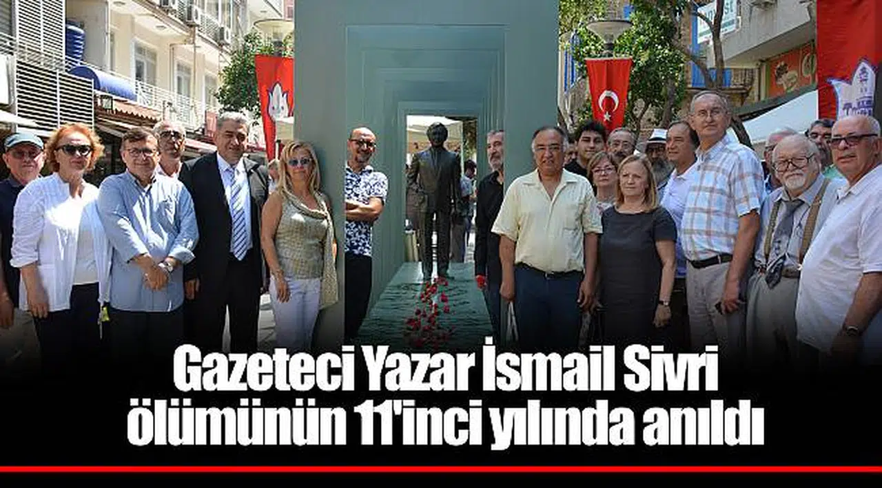 Gazeteci Yazar İsmail Sivri ölümünün 11'inci yılında anıldı