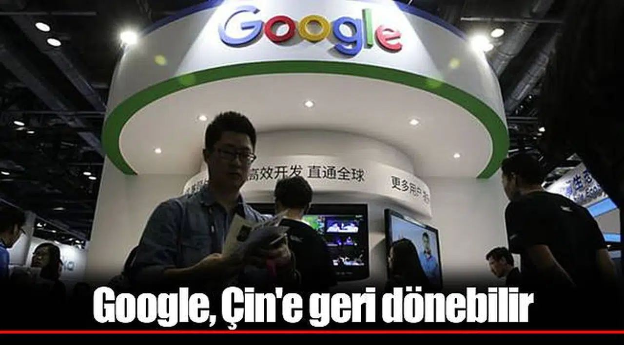 Google, Çin'e geri dönebilir
