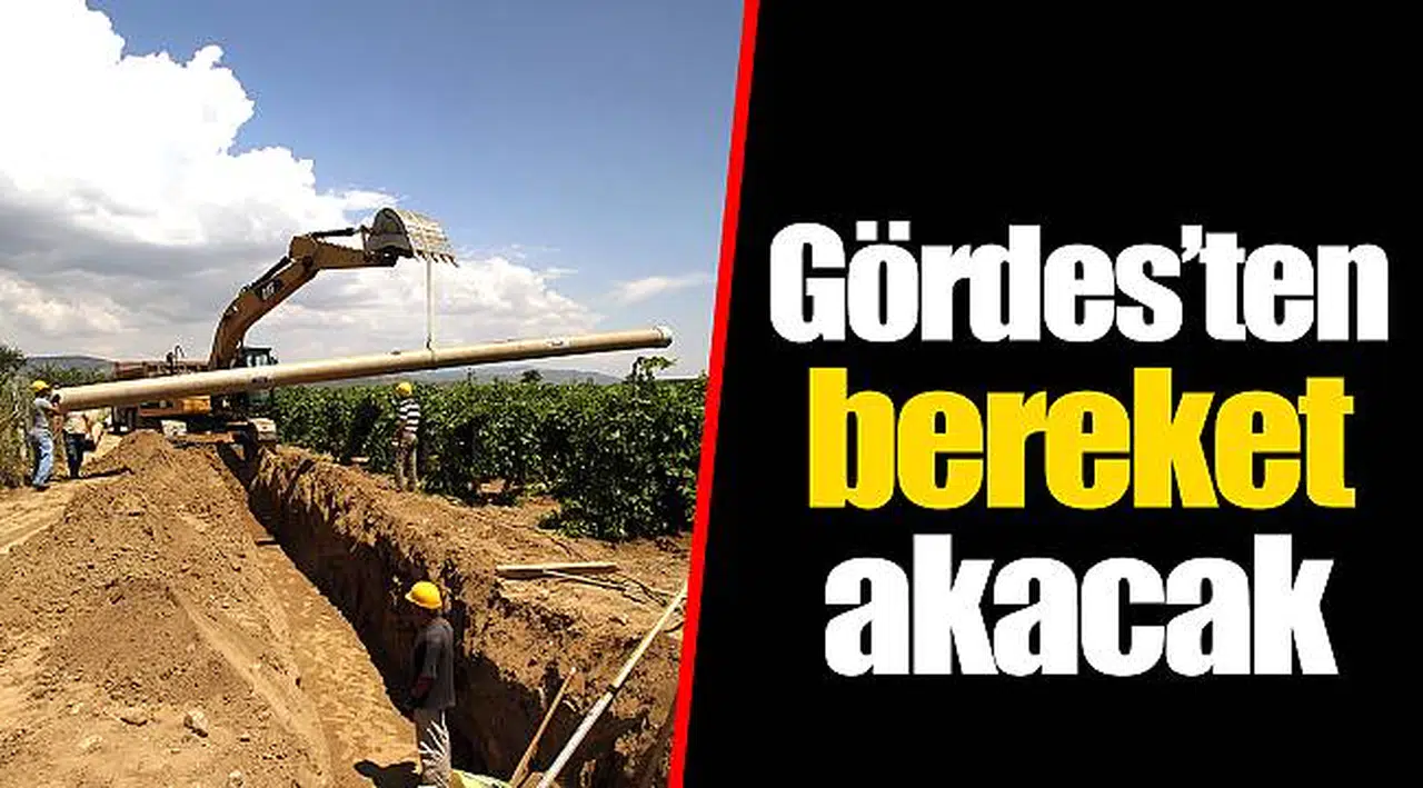 Gördes’ten bereket akacak