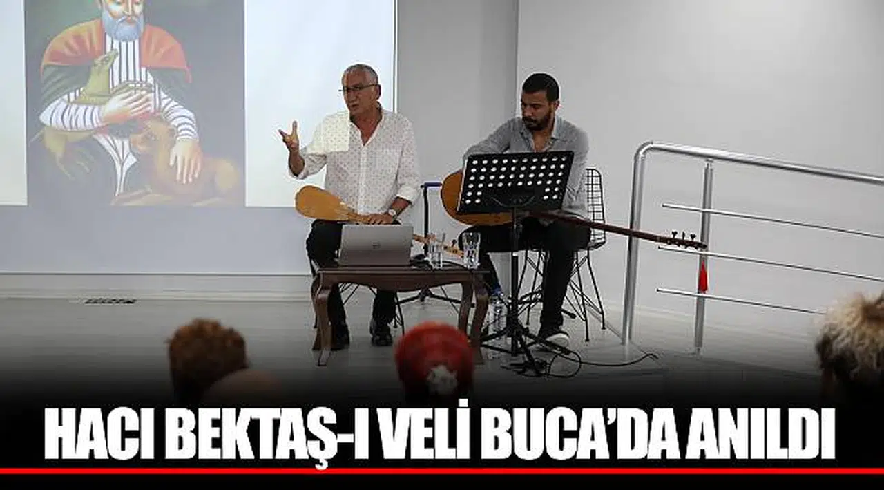 HACI BEKTAŞ-I VELİ BUCA’DA ANILDI