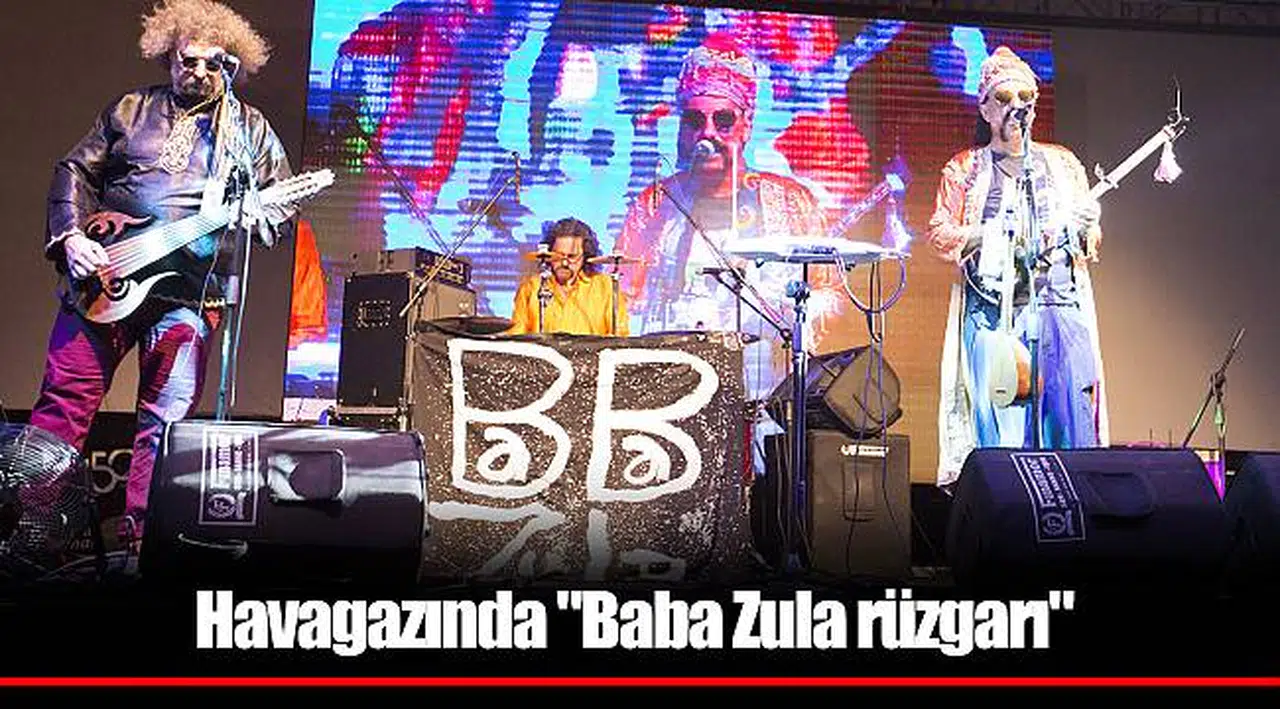 Havagazında "Baba Zula rüzgarı"