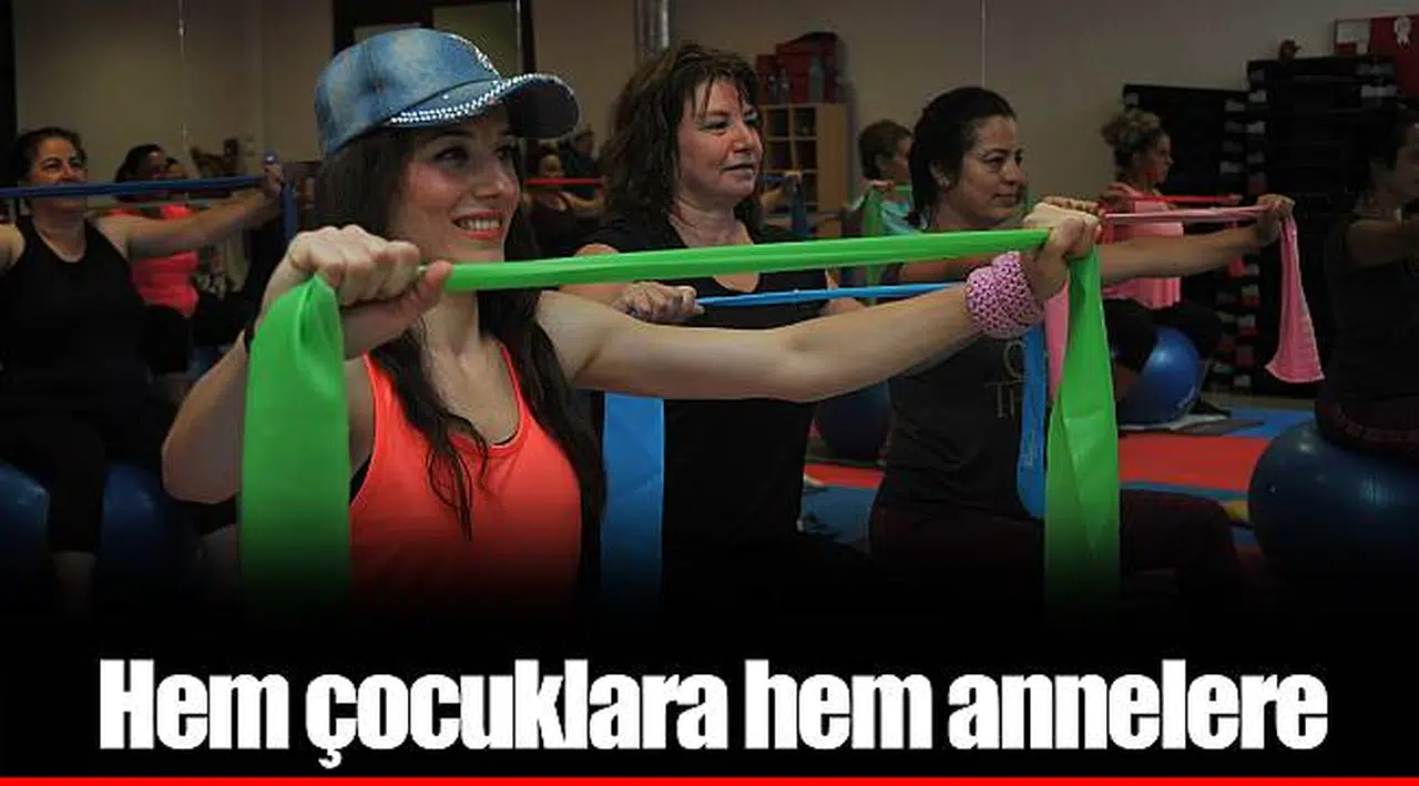 Hem çocuklara hem annelere