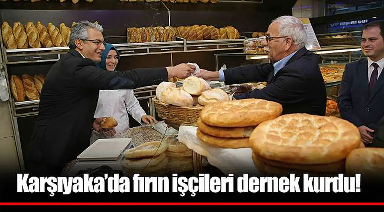Karşıyaka’da fırın işçileri dernek kurdu!