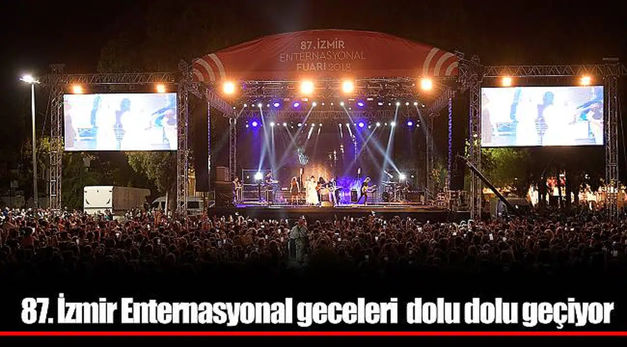 87. İzmir Enternasyonal geceleri  dolu dolu geçiyor