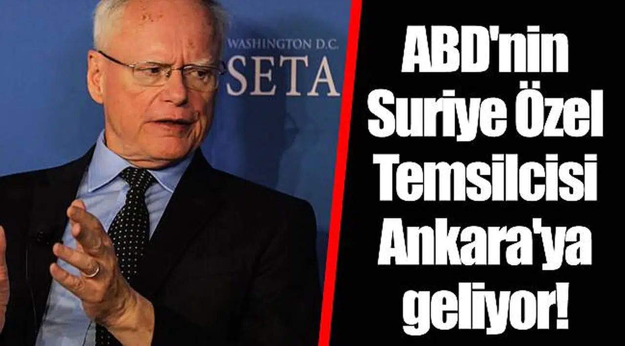 ABD'nin Suriye Özel Temsilcisi Ankara'ya geliyor!