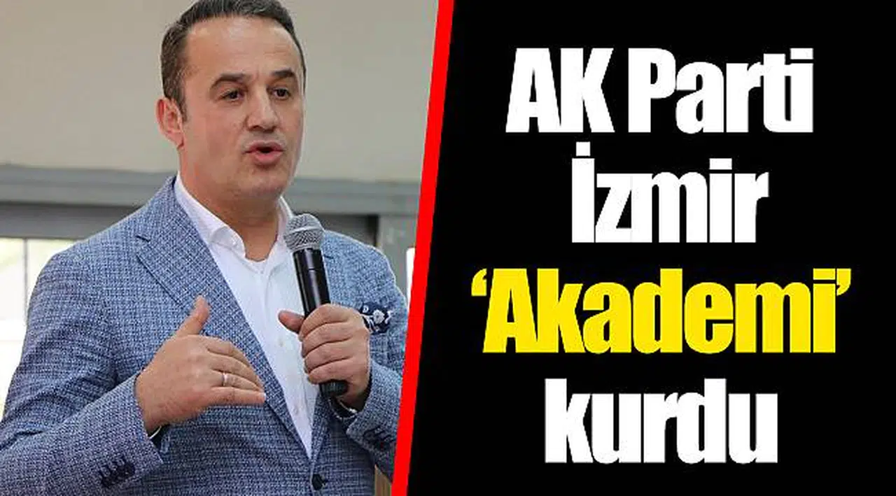 AK Parti İzmir ‘Akademi’ kurdu