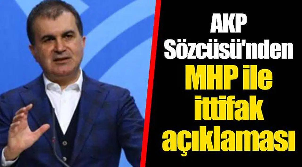 AKP Sözcüsü'nden MHP ile ittifak açıklaması
