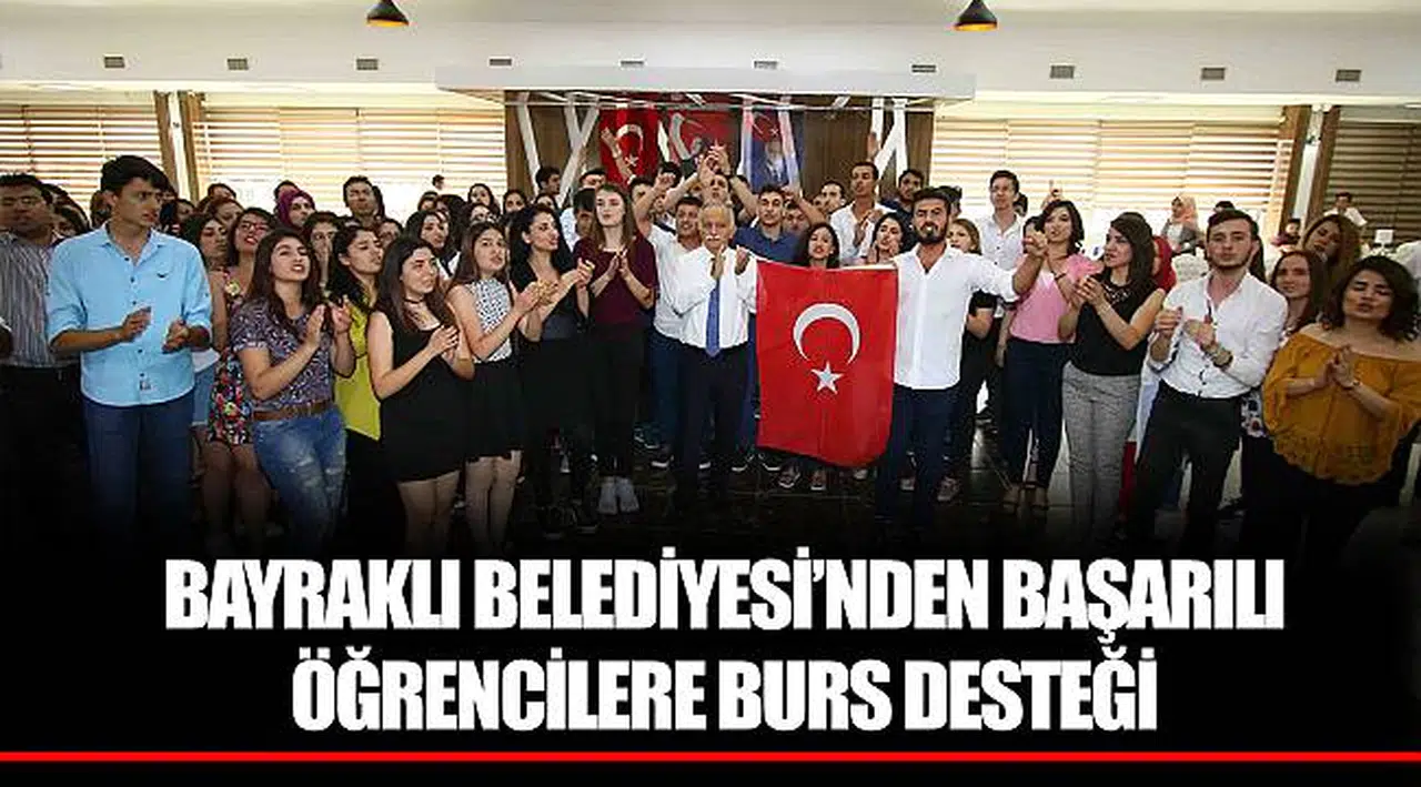 BAYRAKLI BELEDİYESİ’NDEN BAŞARILI ÖĞRENCİLERE BURS DESTEĞİ