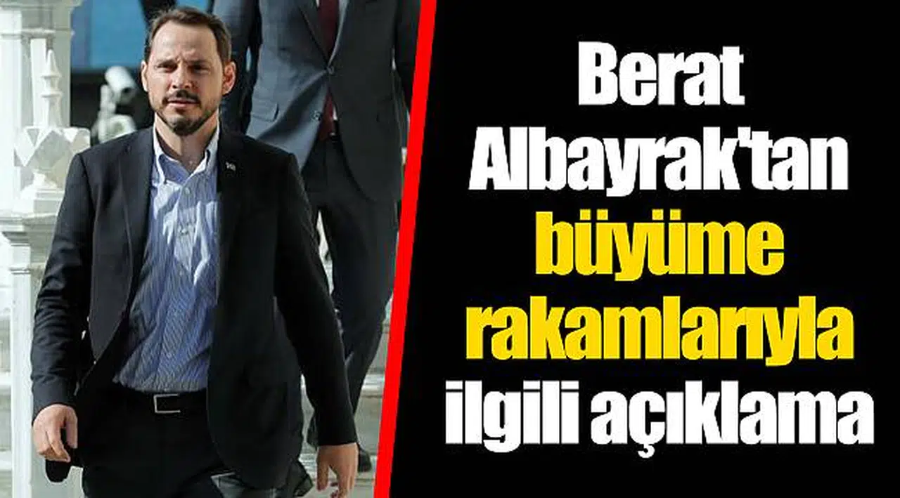 Berat Albayrak'tan büyüme rakamlarıyla ilgili açıklama