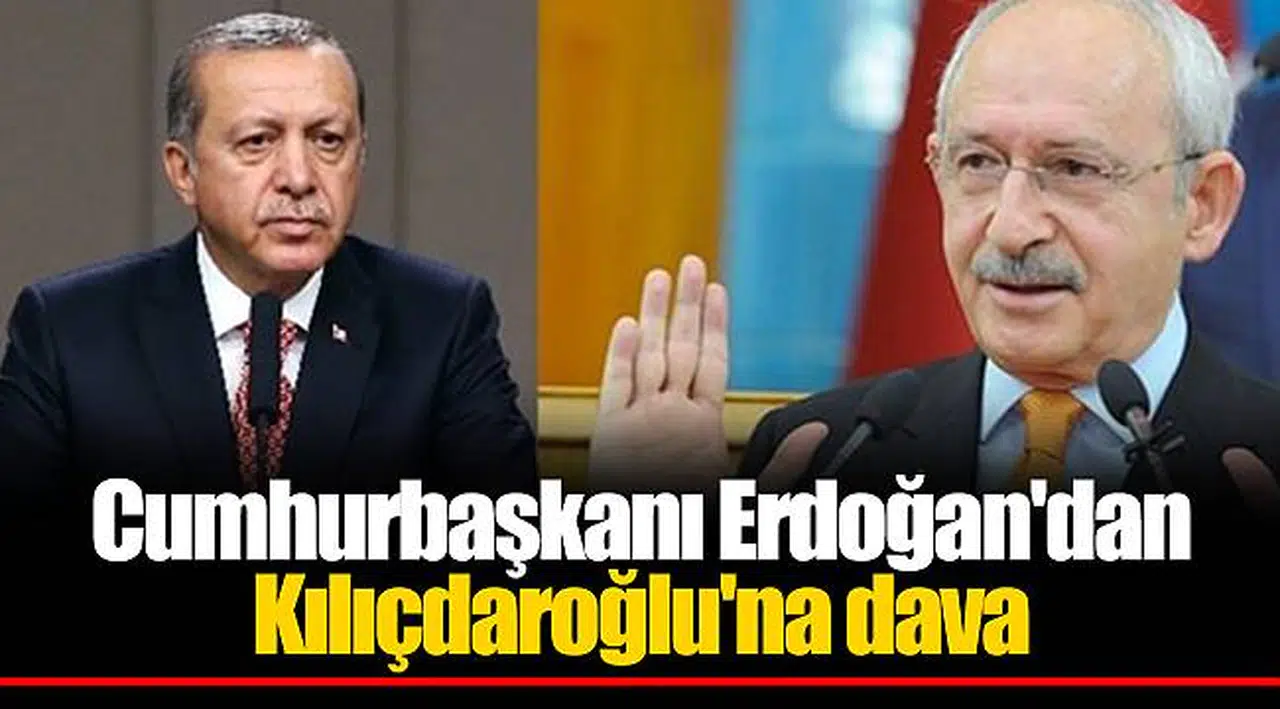 Cumhurbaşkanı Erdoğan'dan Kılıçdaroğlu'na dava
