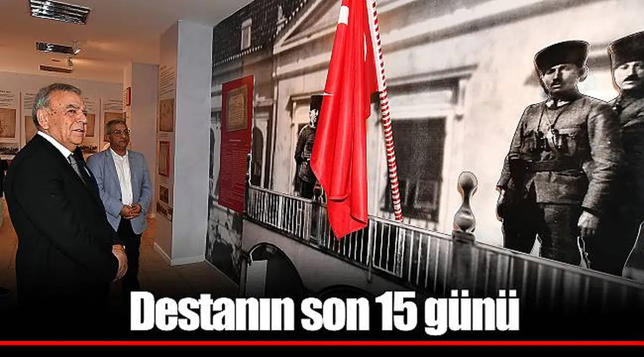 Destanın son 15 günü