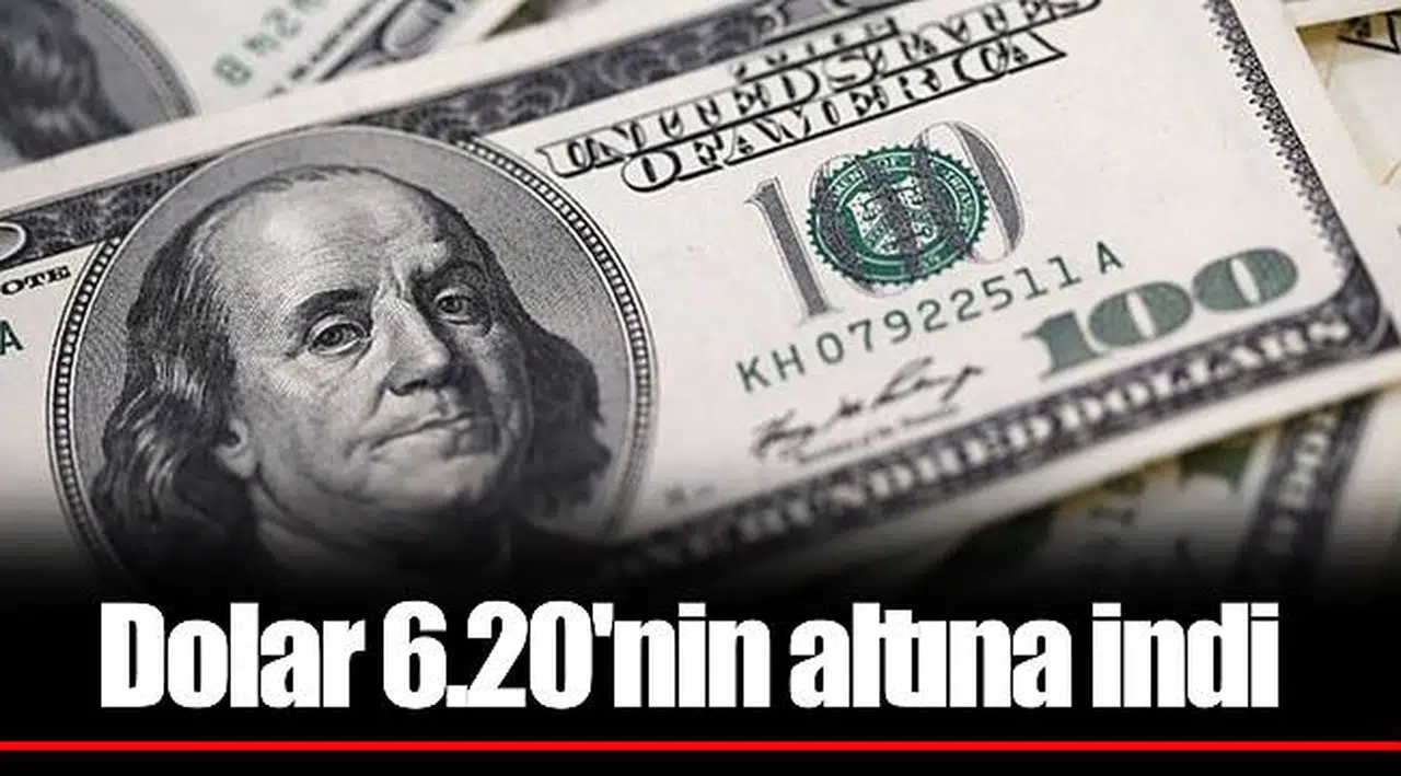 Dolar 6.20'nin altına indi