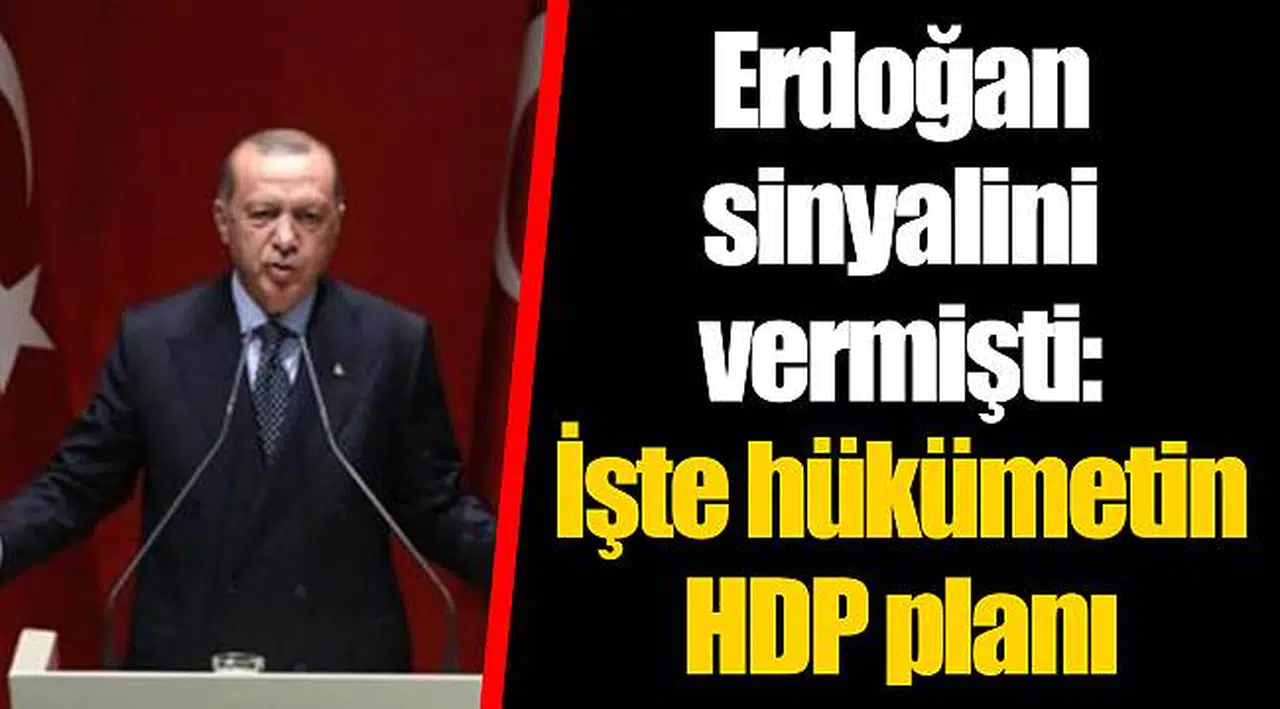 Erdoğan sinyalini vermişti: İşte hükümetin HDP planı