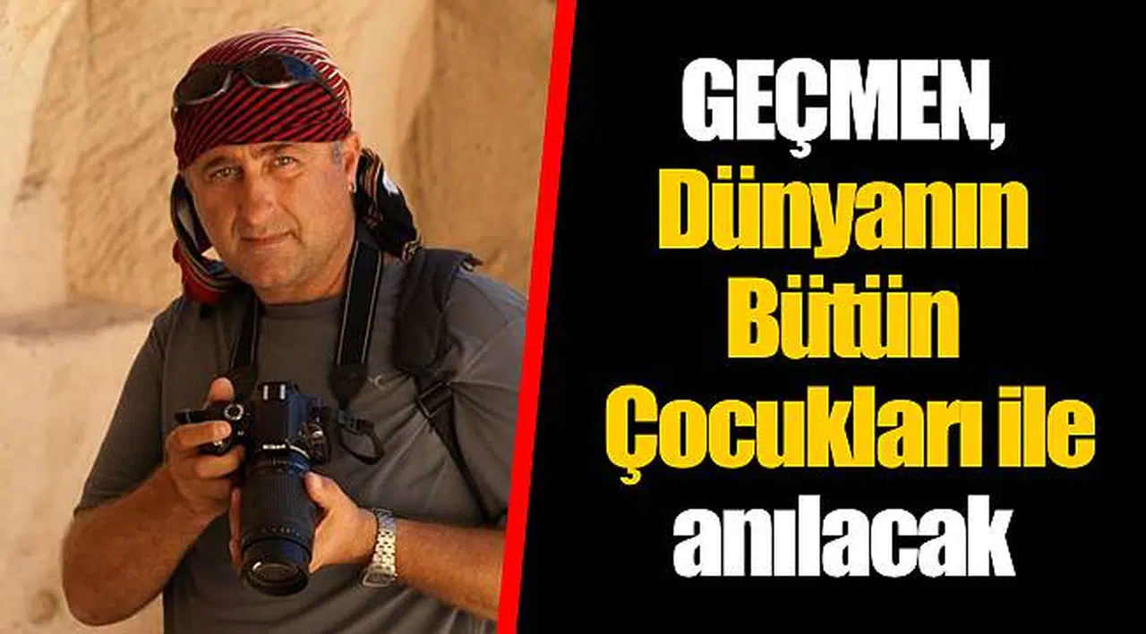 GEÇMEN, Dünyanın Bütün Çocukları ile anılacak