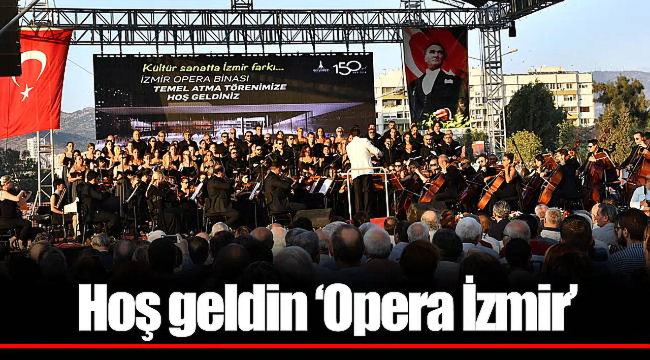 Hoş geldin ‘Opera İzmir’