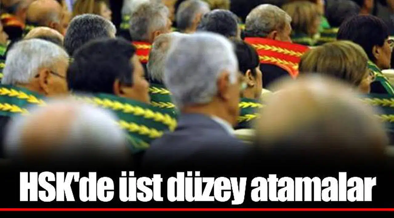 HSK'de üst düzey atamalar