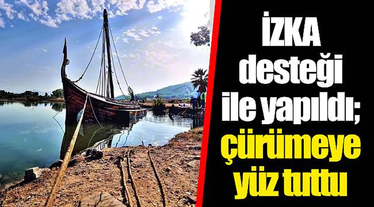 İZKA desteği ile yapıldı; çürümeye yüz tuttu