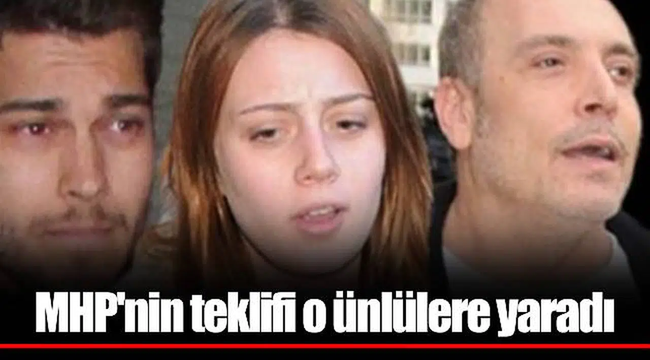 MHP'nin teklifi o ünlülere yaradı