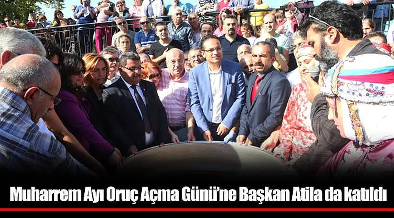 Muharrem Ayı Oruç Açma Günü’ne Başkan Atila da katıldı