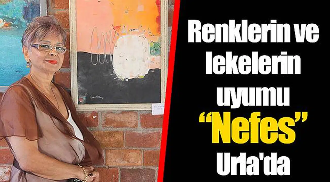 Renklerin ve lekelerin uyumu  “Nefes” Urla'da