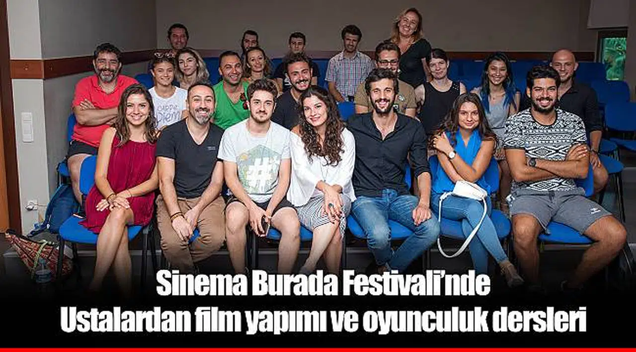 Sinema Burada Festivali’nde  Ustalardan film yapımı ve oyunculuk dersleri