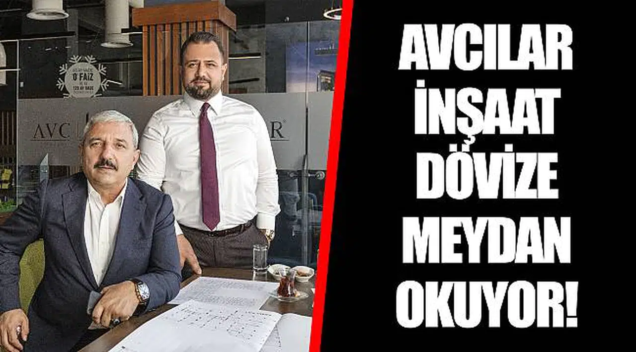 AVCILAR İNŞAAT DÖVİZE MEYDAN OKUYOR!