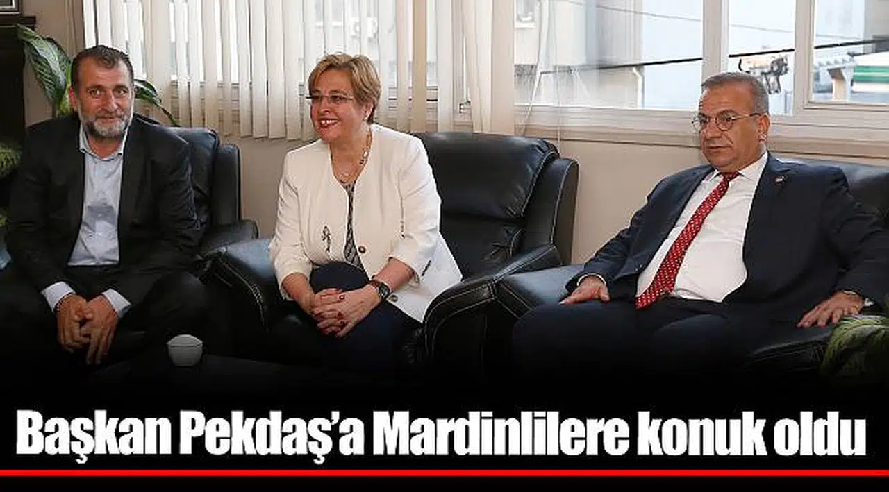 Başkan Pekdaş’a Mardinlilere konuk oldu