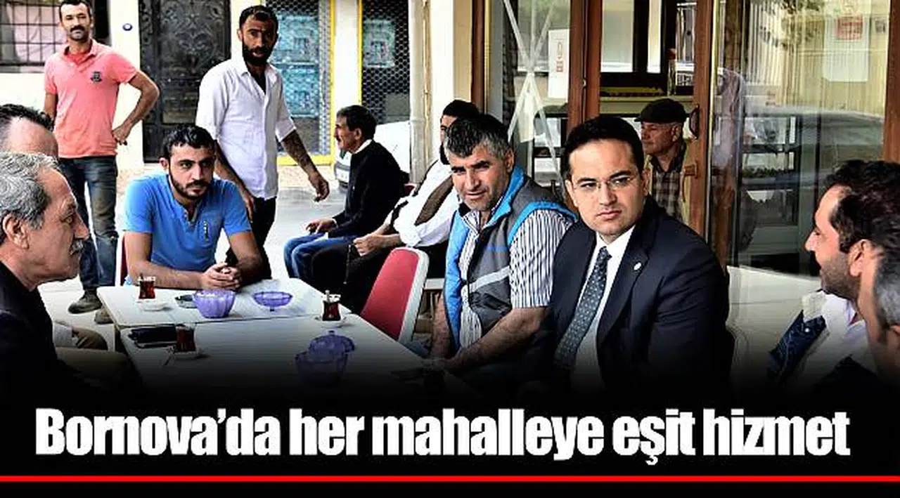 Bornova’da her mahalleye eşit hizmet