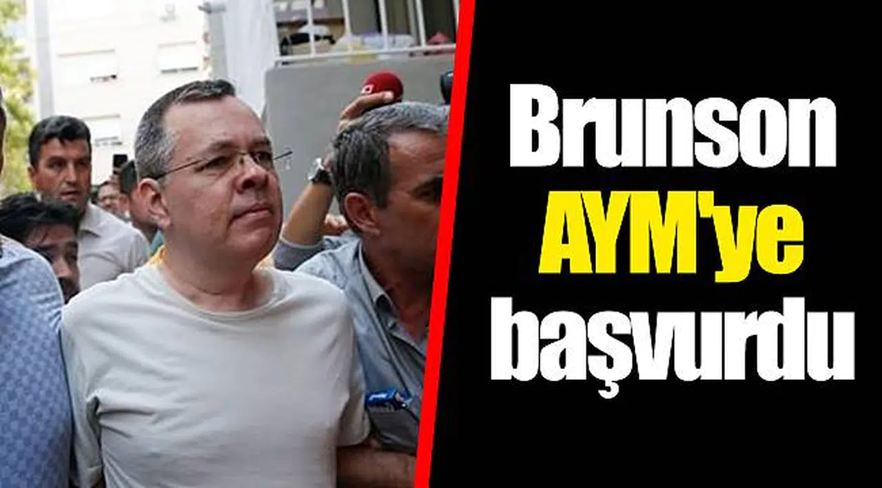 Brunson AYM'ye başvurdu