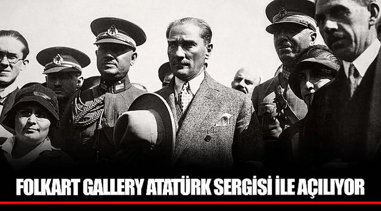 FOLKART GALLERY ATATÜRK SERGİSİ İLE AÇILIYOR