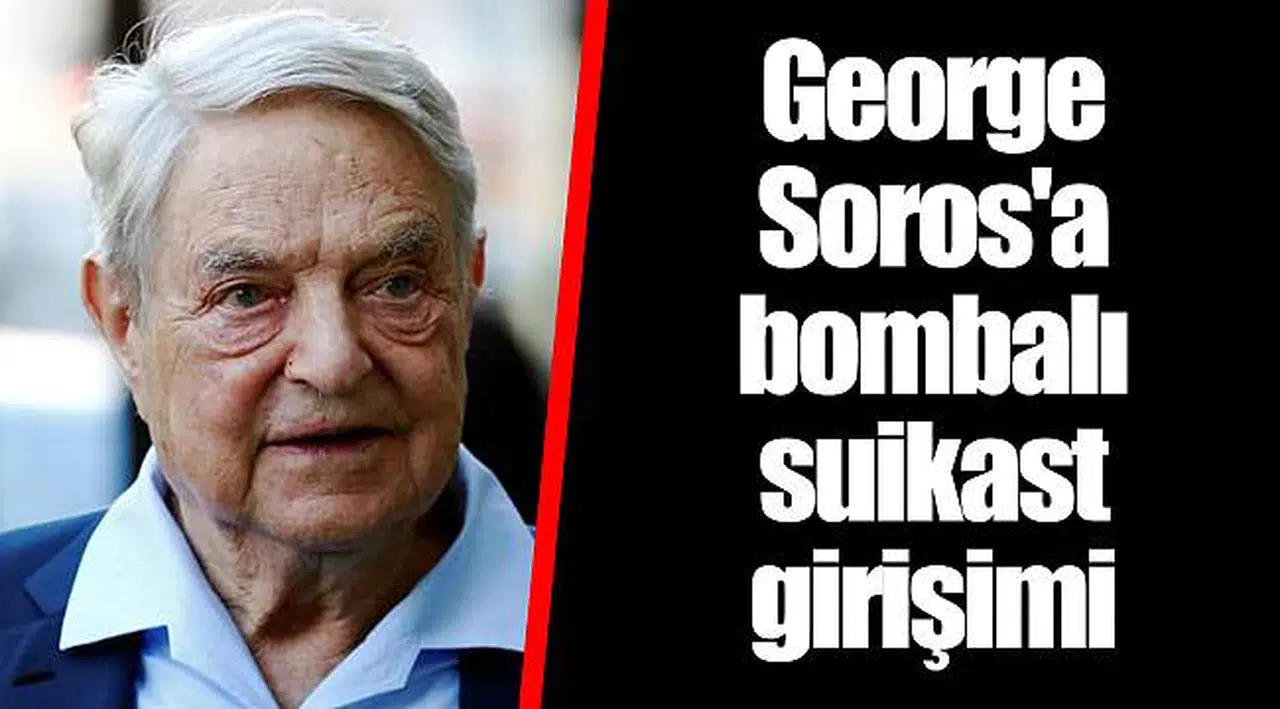 George Soros'a bombalı suikast girişimi