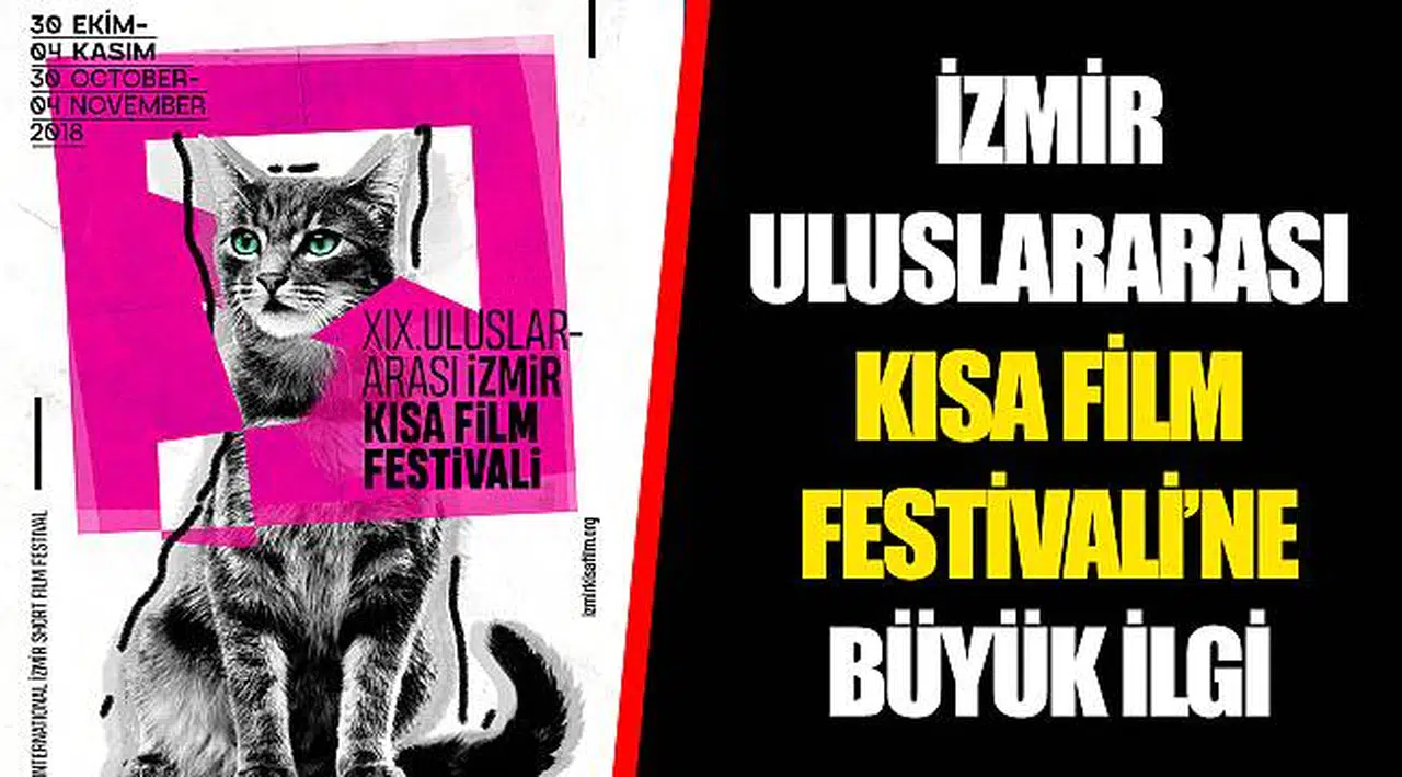 İZMİR ULUSLARARASI KISA FİLM FESTİVALİ’NE BÜYÜK İLGİ