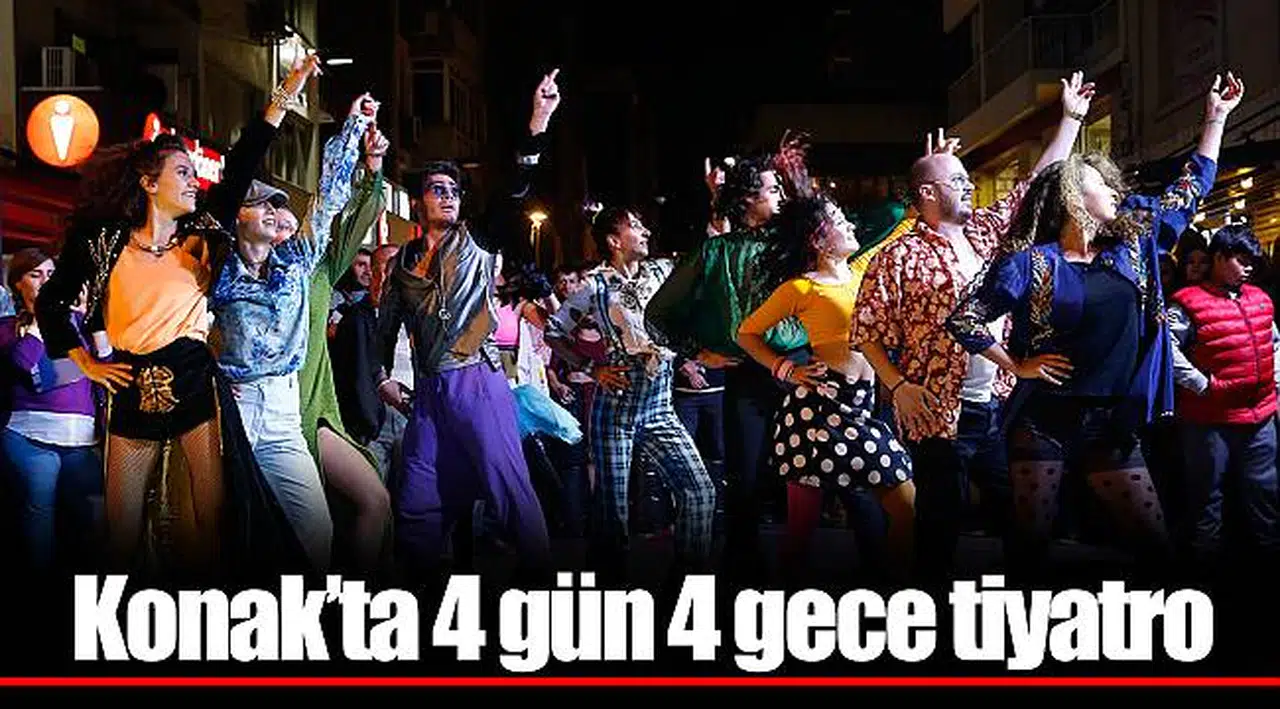 Konak’ta 4 gün 4 gece tiyatro